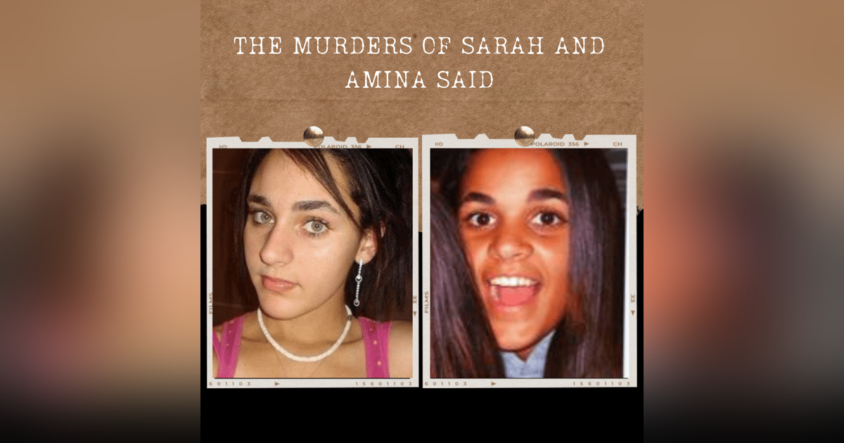 S01E15: THE MURDERS OF SARAH AND AMINA SAID S01E15: THE MURDERS OF SARAH AND AMINA SAID