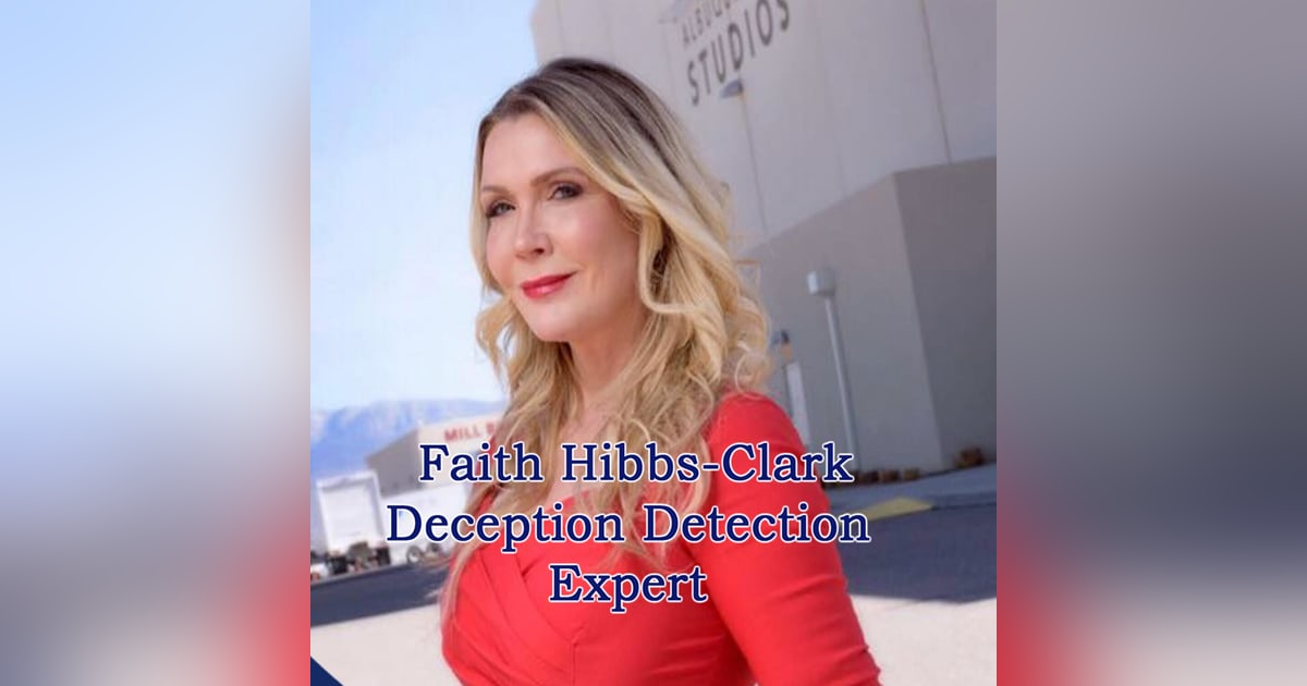 Spot a Liar with Deception Detection Expert Faith Hibbs-Clark Spot a Liar with Deception Detection Expert Faith Hibbs-Clark
