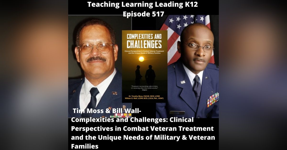 Tim Moss & Bill Wall - Complexities & Challenges: Clinical Perspectives in Combat Veteran Treatment and the Unique Needs of Military & Veteran Families - 517 Tim Moss & Bill Wall - Complexities & Challenges: Clinical Perspectives in Combat Veteran Treatment and the Unique Needs of Military & Veteran Families - 517