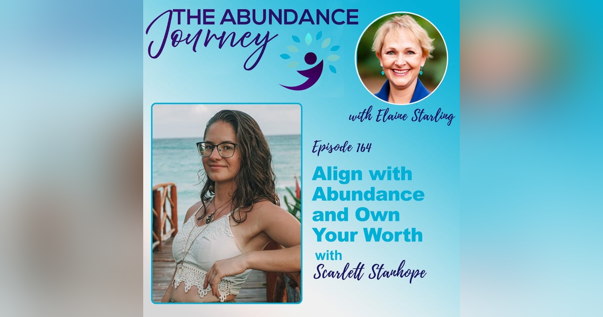 Align with Abundance and Own Your Worth with Scarlett Stanhope Align with Abundance and Own Your Worth with Scarlett Stanhope