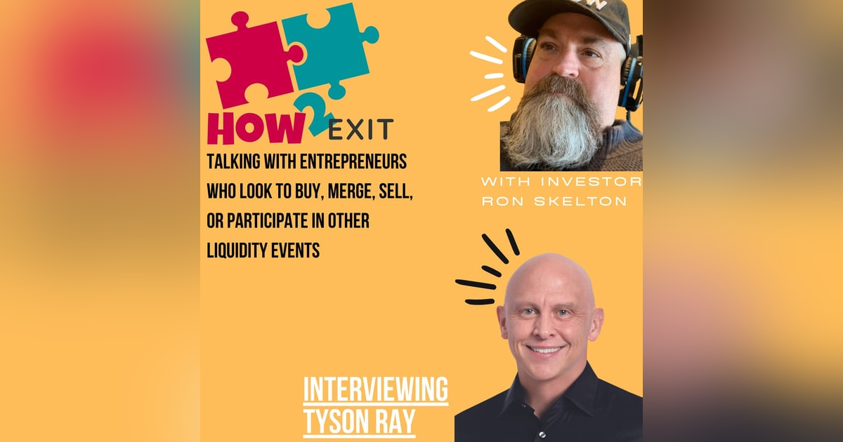 E175: Financial Advisor Tyson Ray Discusses the Importance of Exit Planning for Business Owners E175: Financial Advisor Tyson Ray Discusses the Importance of Exit Planning for Business Owners