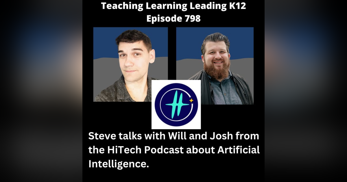 Steve talks with Will and Josh from the HiTech Podcast about Artificial Intelligence - 798 Steve talks with Will and Josh from the HiTech Podcast about Artificial Intelligence - 798