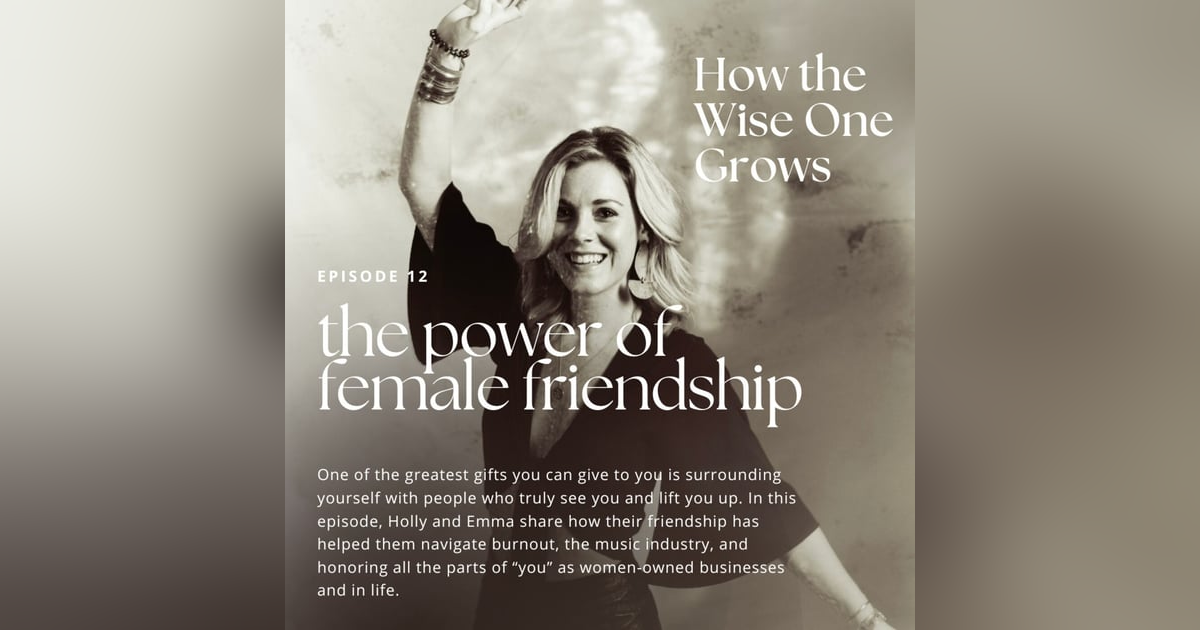 The Power of Female Friendship with Emma Hern (12) The Power of Female Friendship with Emma Hern (12)