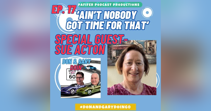image for Ain't Nobody Got Time For That-Special Guest Sue Acton