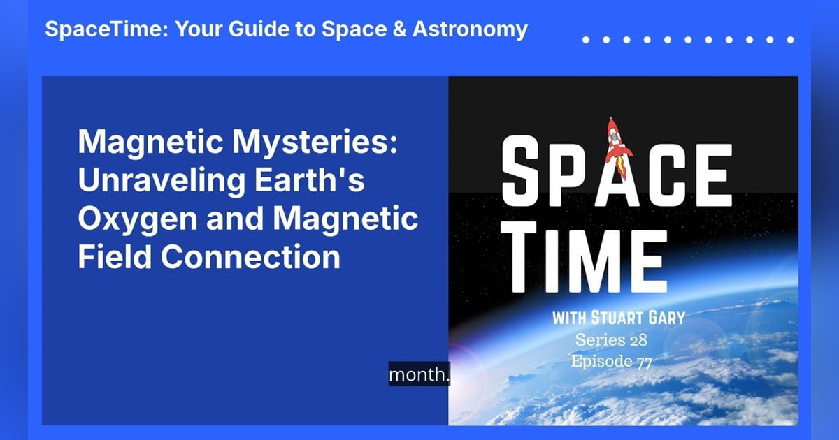 Magnetic Mysteries: Unraveling Earth’s Oxygen and Magnetic Field Connection Magnetic Mysteries: Unraveling Earth’s Oxygen and Magnetic Field Connection
