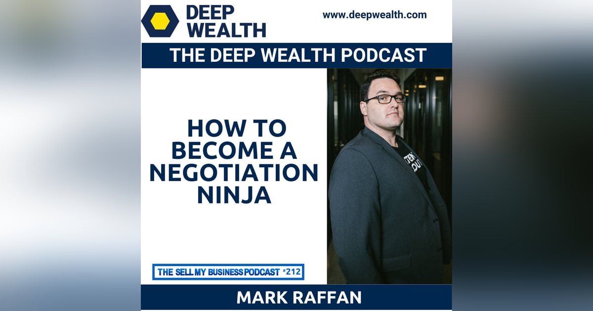 Master Negotiator Mark Raffan On How To Become A Negotiation Ninja (#212) Master Negotiator Mark Raffan On How To Become A Negotiation Ninja (#212)