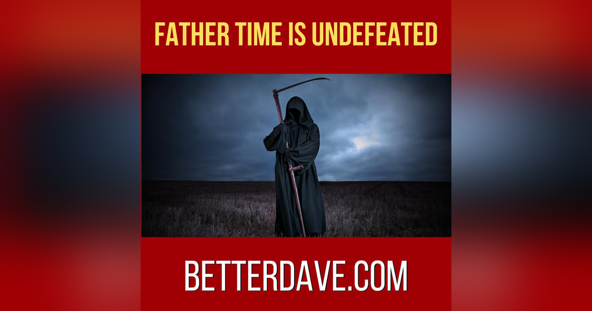 Father Time is Undefeated Father Time is Undefeated