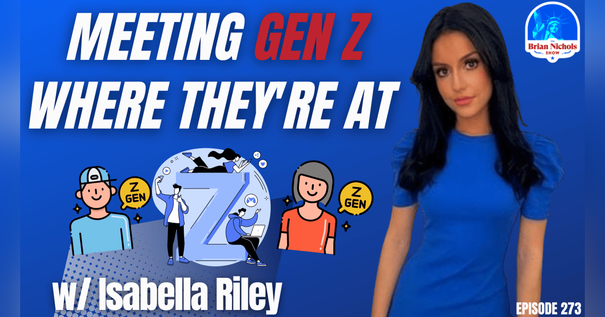 273: Meeting Gen Z Where They're At -with Isabella Riley 273: Meeting Gen Z Where They're At -with Isabella Riley