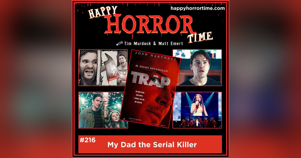 Ep 216: My Dad the Serial Killer Ep 216: My Dad the Serial Killer