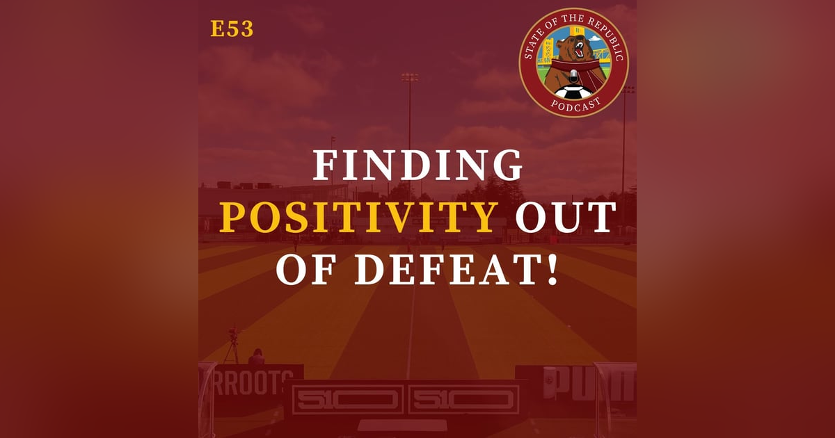 S1E53 - Finding Positivity Out of Defeat! S1E53 - Finding Positivity Out of Defeat!