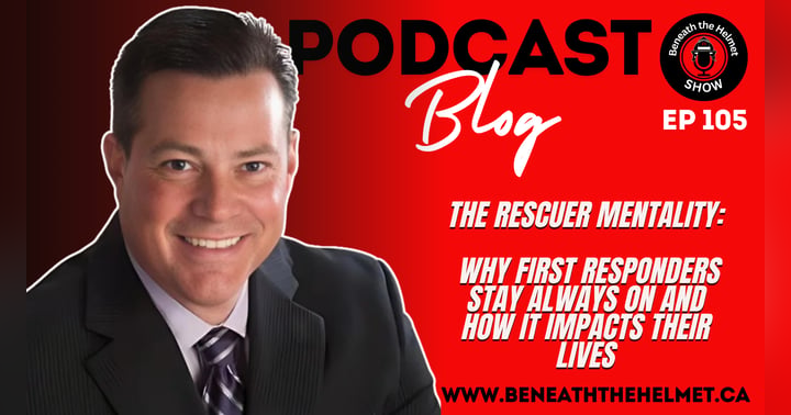 image for The Rescuer Mentality: Why First Responders Stay Always On and How It Impacts Their Lives