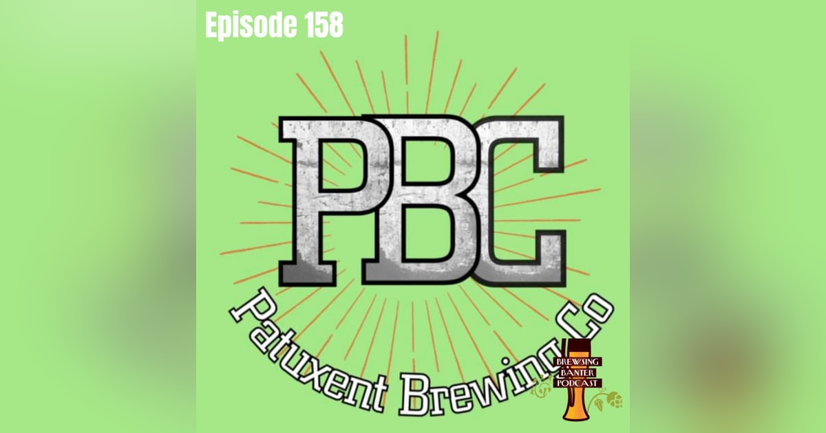 BBP 158 - Patuxent Brewing Company BBP 158 - Patuxent Brewing Company