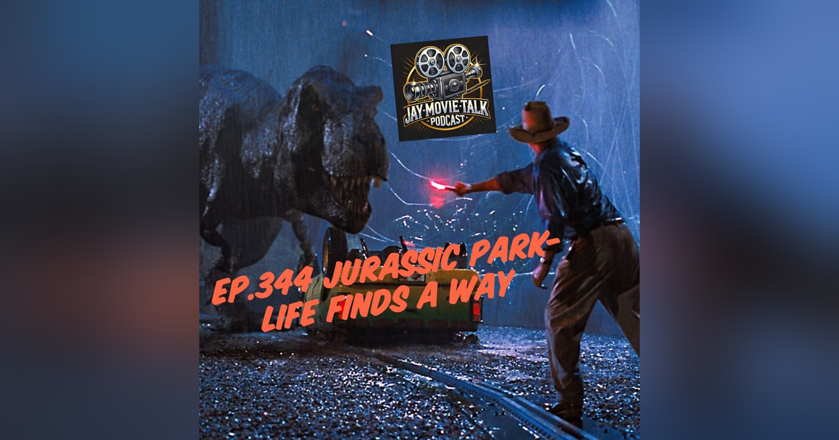 Jay Movie Talk Ep.344 Jurassic Park- Life Finds a Way Jay Movie Talk Ep.344 Jurassic Park- Life Finds a Way