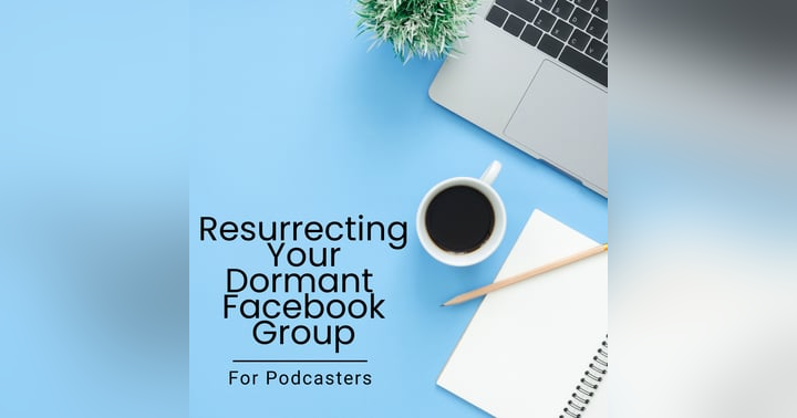 image for Resurrecting Your Dormant Facebook Group: Tactics to Cultivate Connection