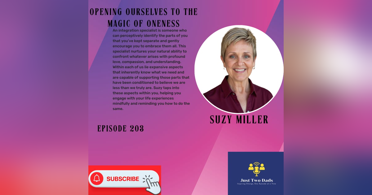 Opening ourselves to the Magic of Oneness-Suzy Miller Opening ourselves to the Magic of Oneness-Suzy Miller