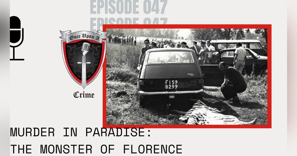 S2 Ep47: Murder in Paradise: The Monster of Florence S2 Ep47: Murder in Paradise: The Monster of Florence