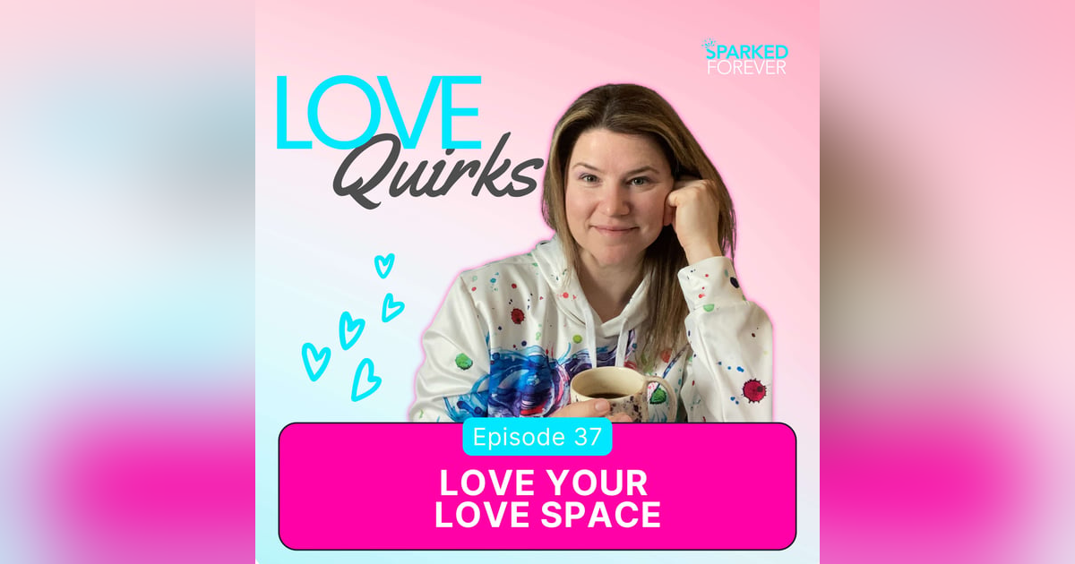 Love Your Love Space | LQ037 Love Your Love Space | LQ037