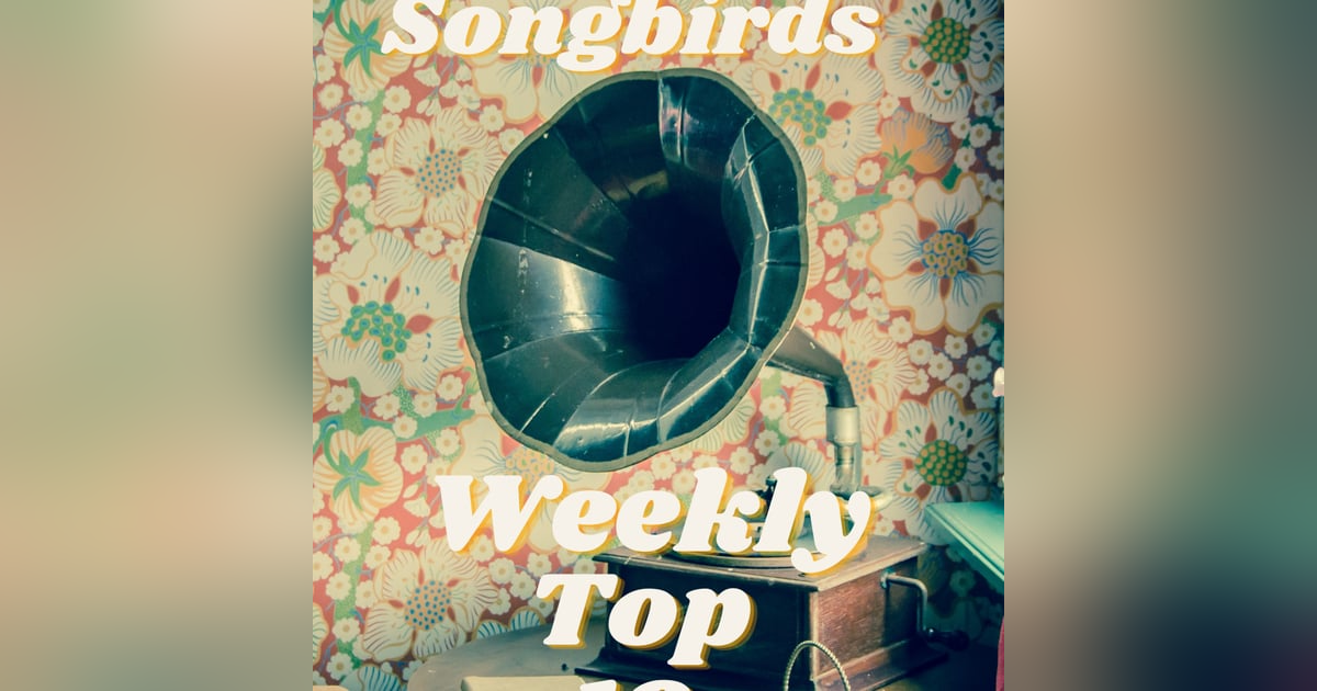 The Georgia Songbirds Weekly Top 10 Countdown Week 59 The Georgia Songbirds Weekly Top 10 Countdown Week 59