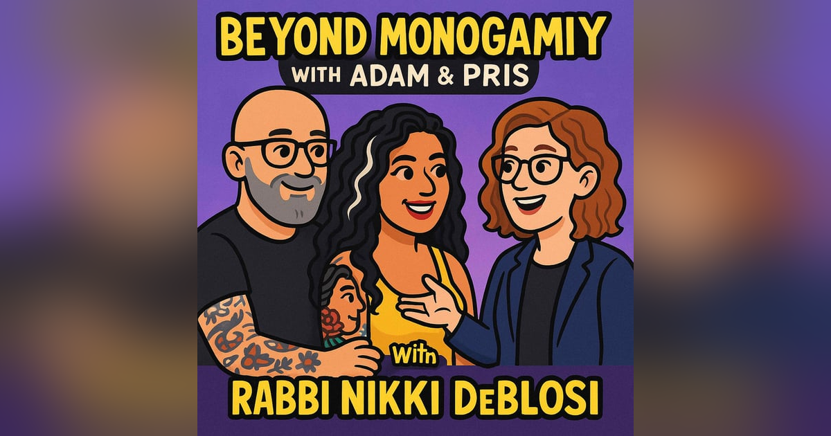 Faith, Desire & Ethical Non-Monogamy with Rabbi Nikki DeBlosi Faith, Desire & Ethical Non-Monogamy with Rabbi Nikki DeBlosi