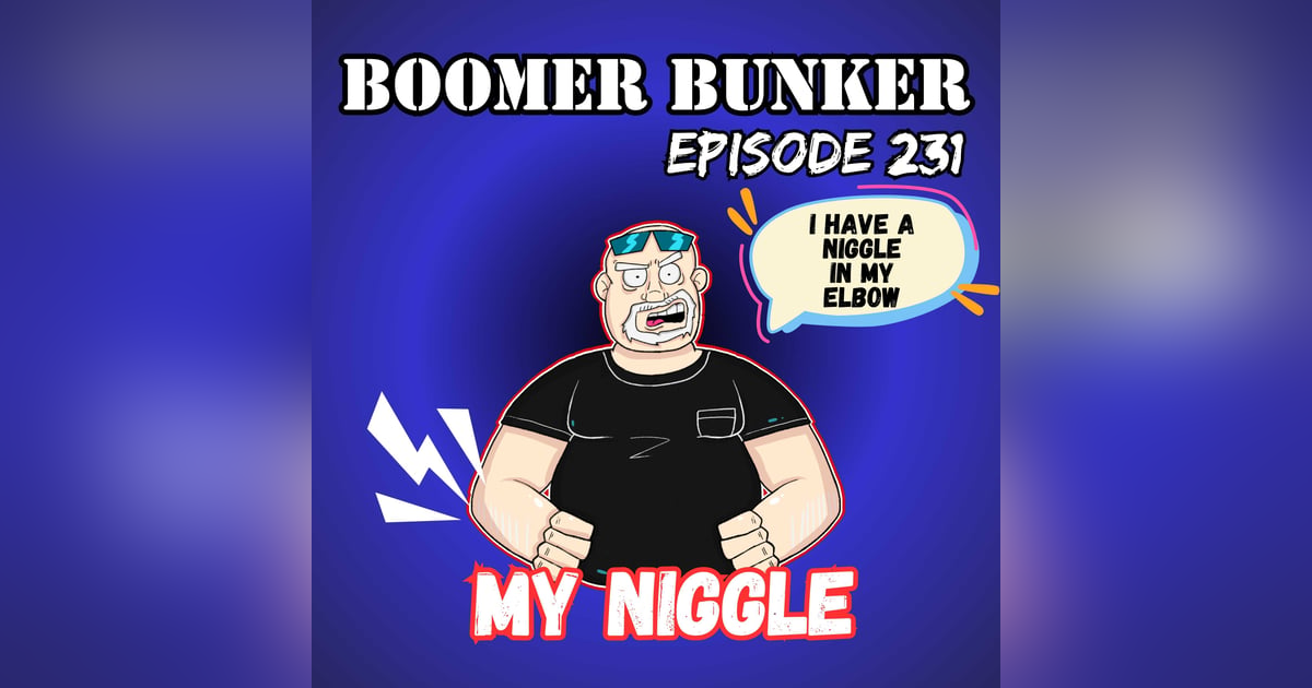 My Niggle | Episode 231 My Niggle | Episode 231