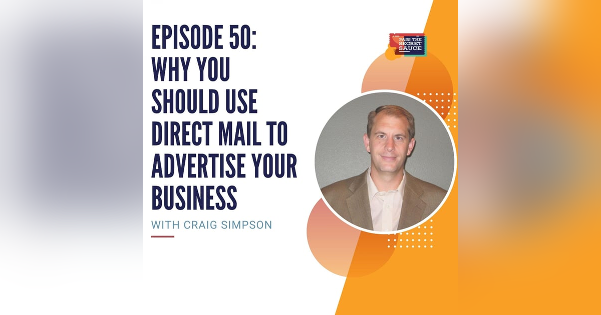 Episode 50: Why You Should Use Direct Mail To Advertise Your Business with Craig Simpson Episode 50: Why You Should Use Direct Mail To Advertise Your Business with Craig Simpson