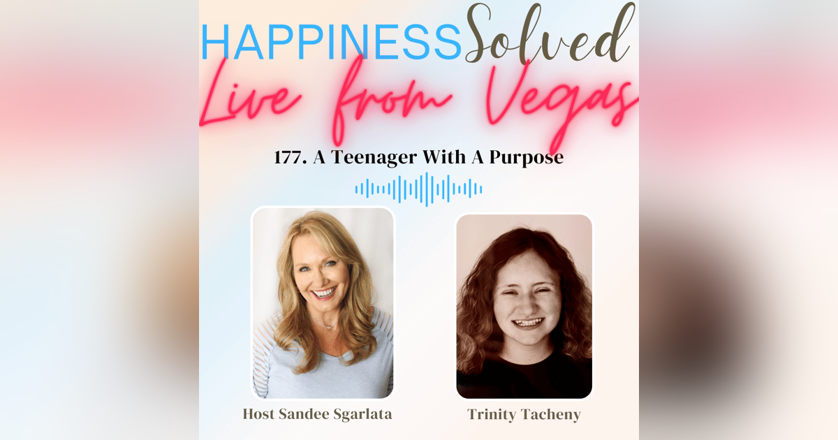 177. A Teenager With A Purpose with Trinity Tacheny 177. A Teenager With A Purpose with Trinity Tacheny