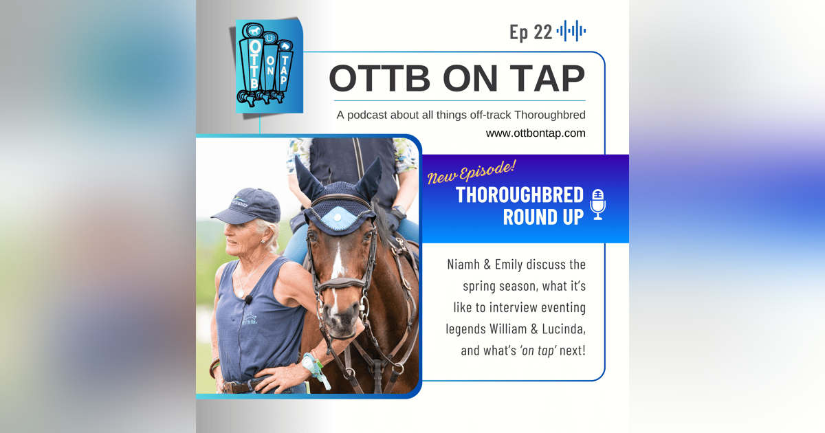 Ep 22: Thoroughbred Round Up! Ep 22: Thoroughbred Round Up!