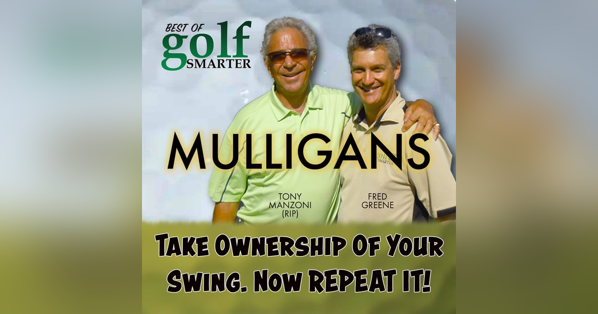 Take Ownership of Your Swing. Now Repeat It! with Tony Manzoni (RIP) Take Ownership of Your Swing. Now Repeat It! with Tony Manzoni (RIP)