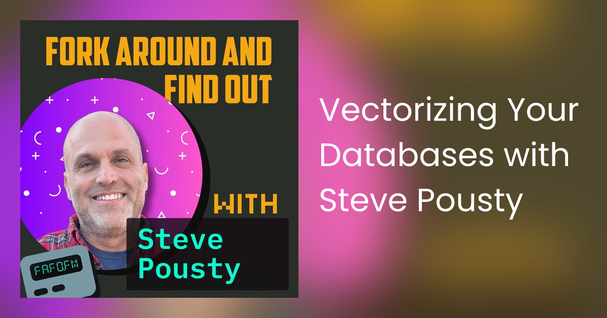 Vectorizing Your Databases with Steve Pousty — What exactly is an LLM doing and why do you need to learn so many new terms? Steve Pousty is here to explain that most of those new terms are things you already kno…