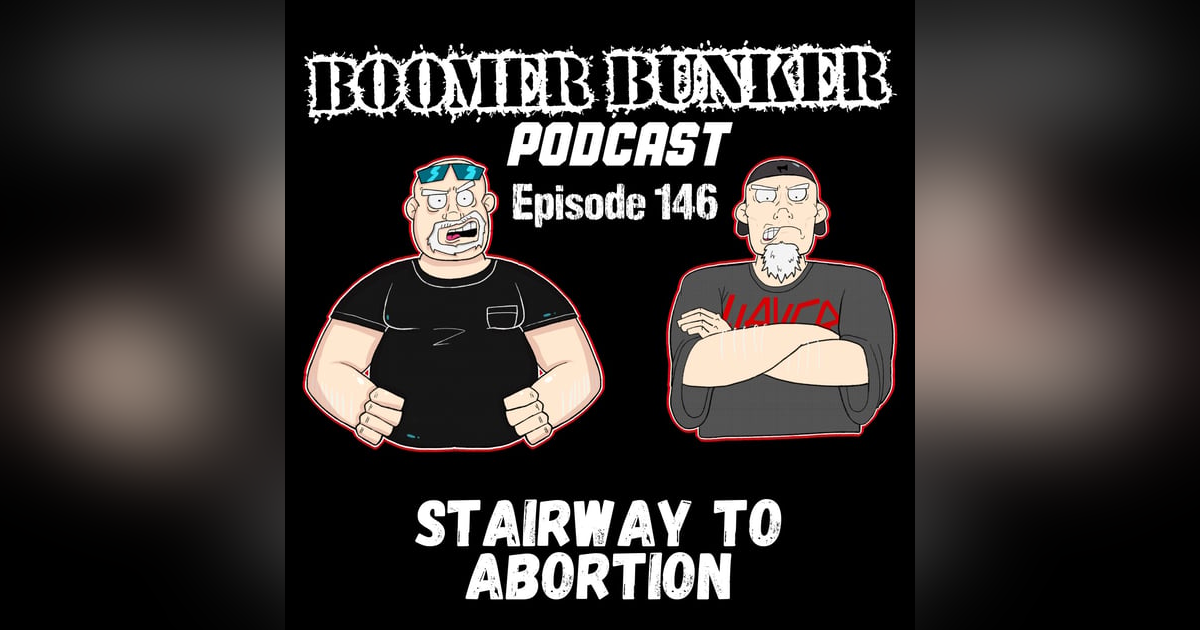 Stairway to Abortion | Episode 146 Stairway to Abortion | Episode 146