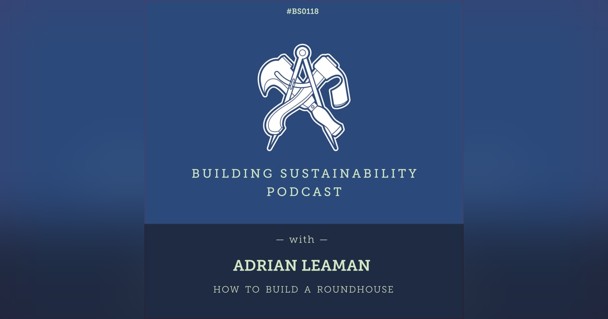 How to Build a Roundhouse Pt1 - Adrian Leaman - BS118 How to Build a Roundhouse Pt1 - Adrian Leaman - BS118