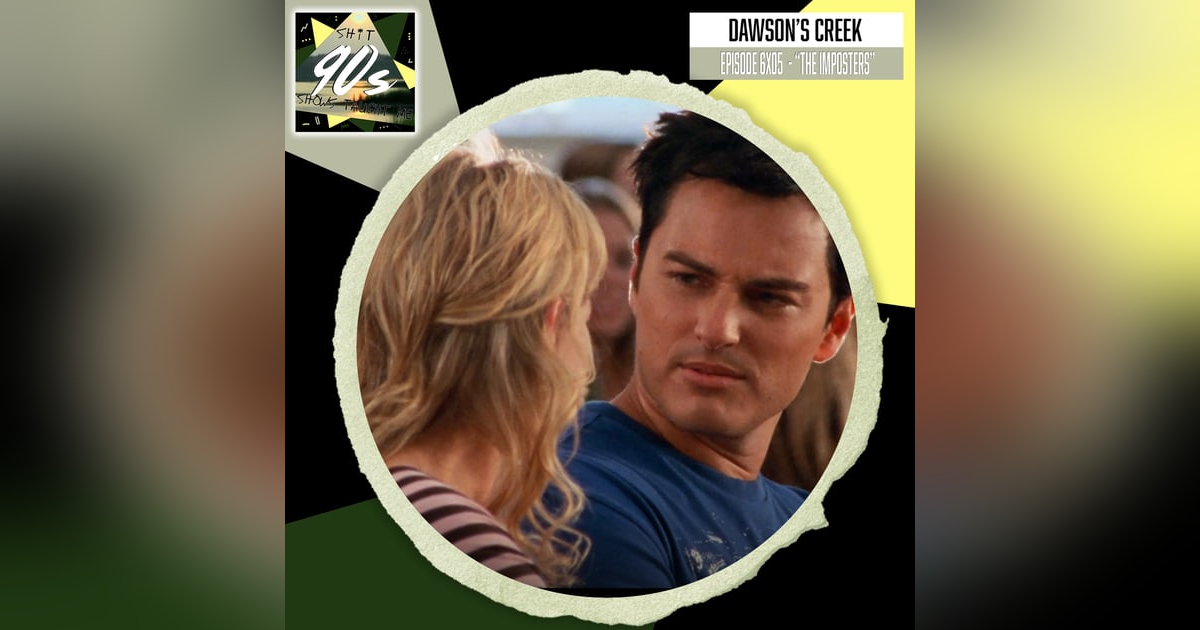 Dawson's Creek: Season 6 Episode 5 - The Imposters Dawson's Creek: Season 6 Episode 5 - The Imposters