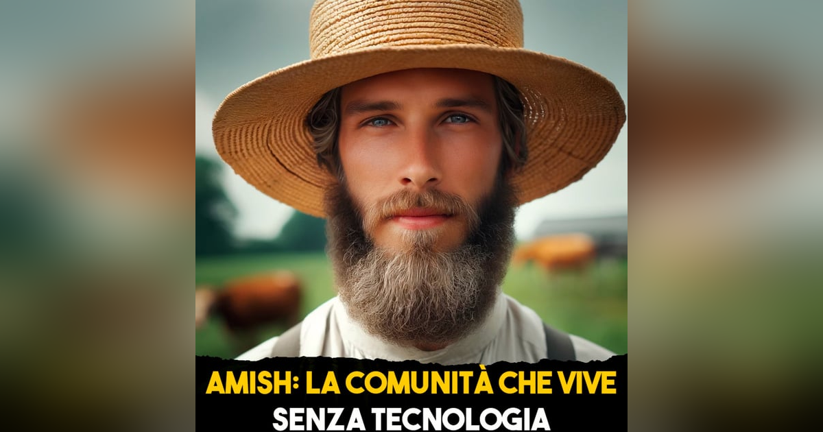 Ep.8 Amish: La comunità che vive senza tecnologia Ep.8 Amish: La comunità che vive senza tecnologia