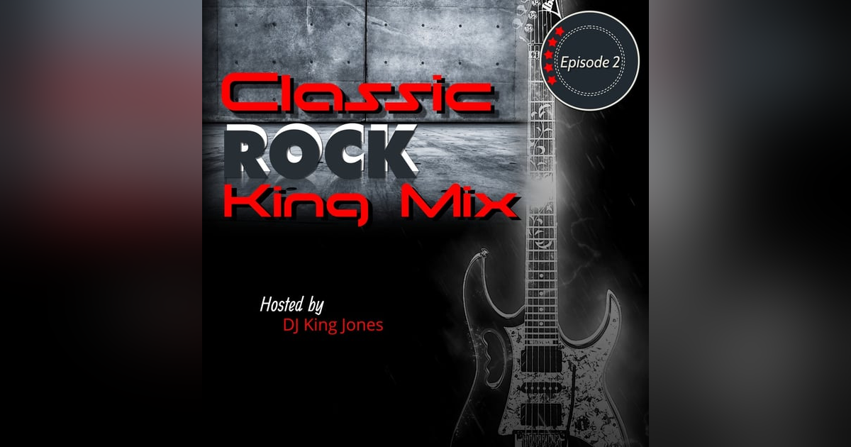 Classic Rock King Mix (Episode 2) Classic Rock King Mix (Episode 2)