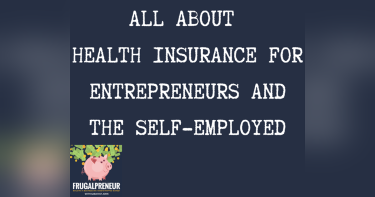 All About Health Insurance for Entrepreneurs and the Self-Employed with Brady Mullen All About Health Insurance for Entrepreneurs and the Self-Employed with Brady Mullen