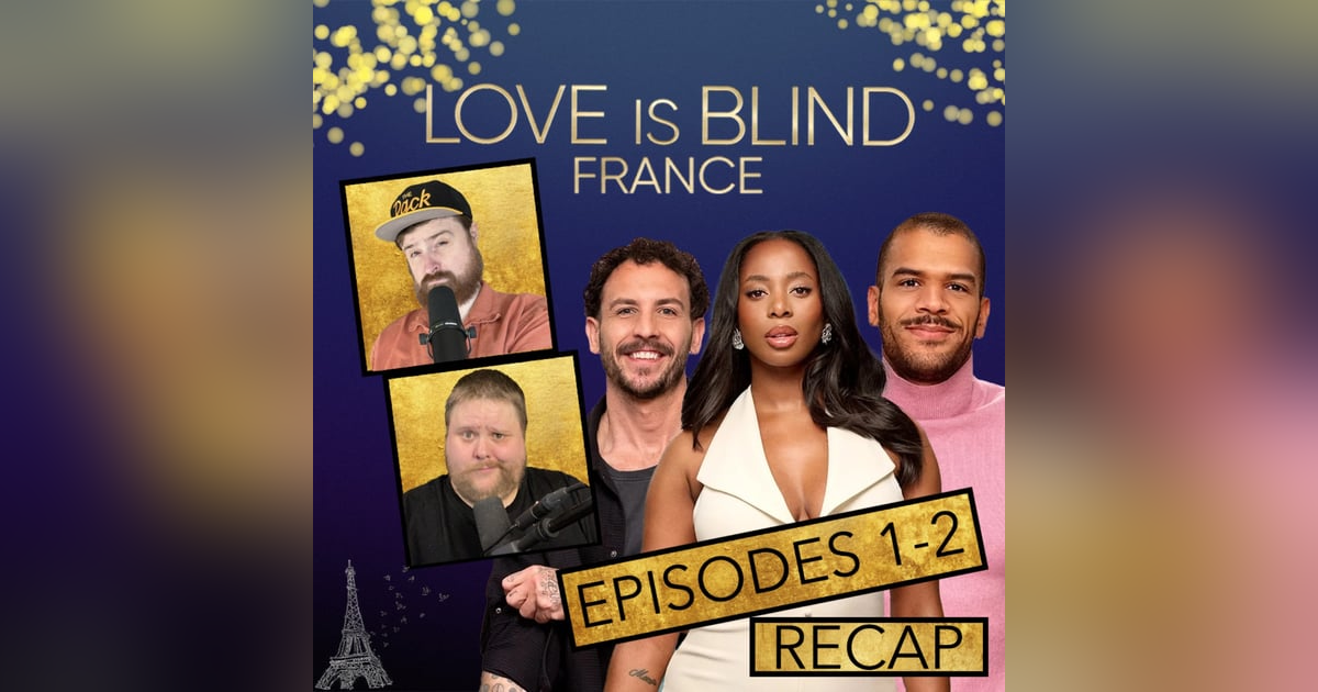 Love Is Blind France Season 1 Episodes 1 & 2 | Season Premiere Recap Love Is Blind France Season 1 Episodes 1 & 2 | Season Premiere Recap