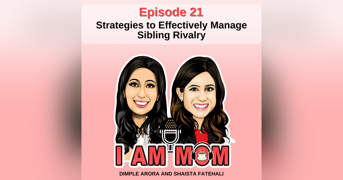 EP21 - Strategies to Effectively Manage Sibling Rivalry EP21 - Strategies to Effectively Manage Sibling Rivalry