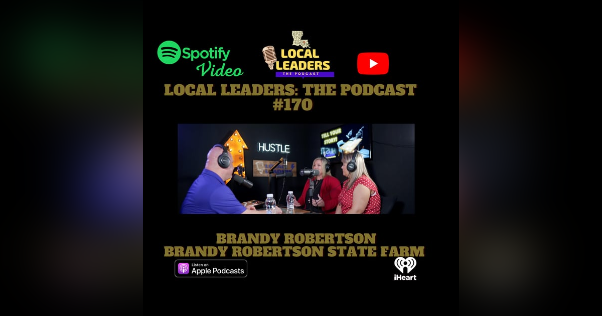 BETTER WITH BRANDY! Local Leaders the Podcast #170 State Farm Insurance BETTER WITH BRANDY! Local Leaders the Podcast #170 State Farm Insurance