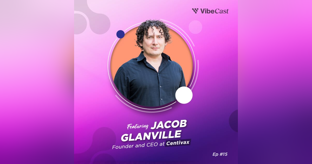 Ep. 15: Jacob Glanville on Vaccine Development & Startup Funding Challenges Ep. 15: Jacob Glanville on Vaccine Development & Startup Funding Challenges