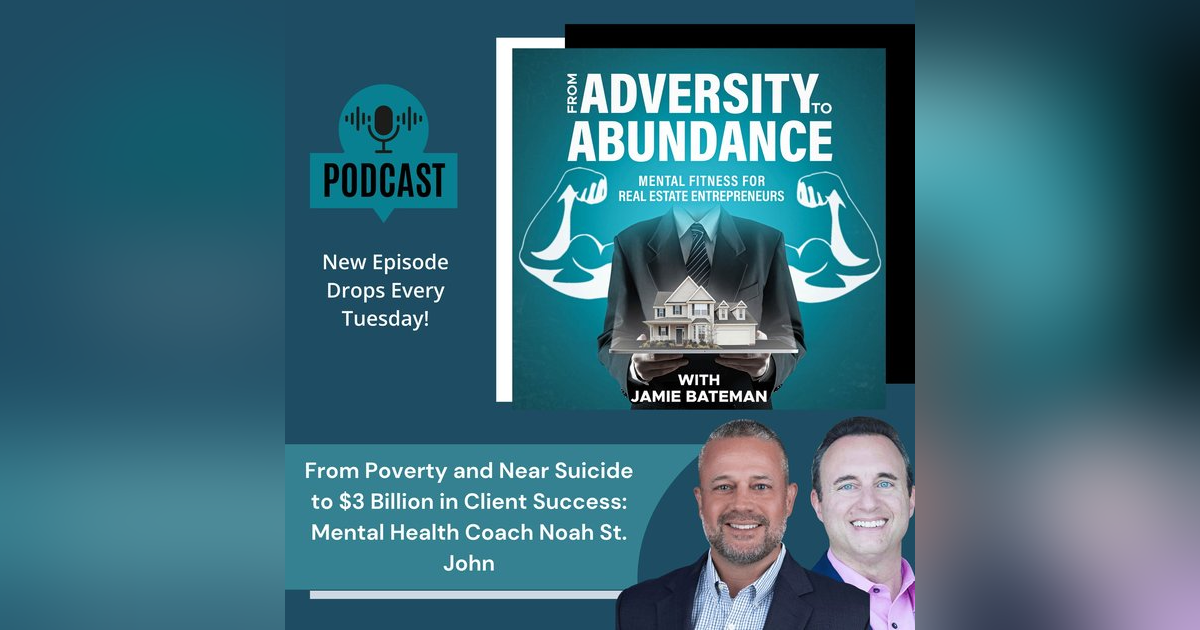 From Poverty and Near Suicide to $3 Billion in Client Success: Mental Health Coach Noah St. John From Poverty and Near Suicide to $3 Billion in Client Success: Mental Health Coach Noah St. John