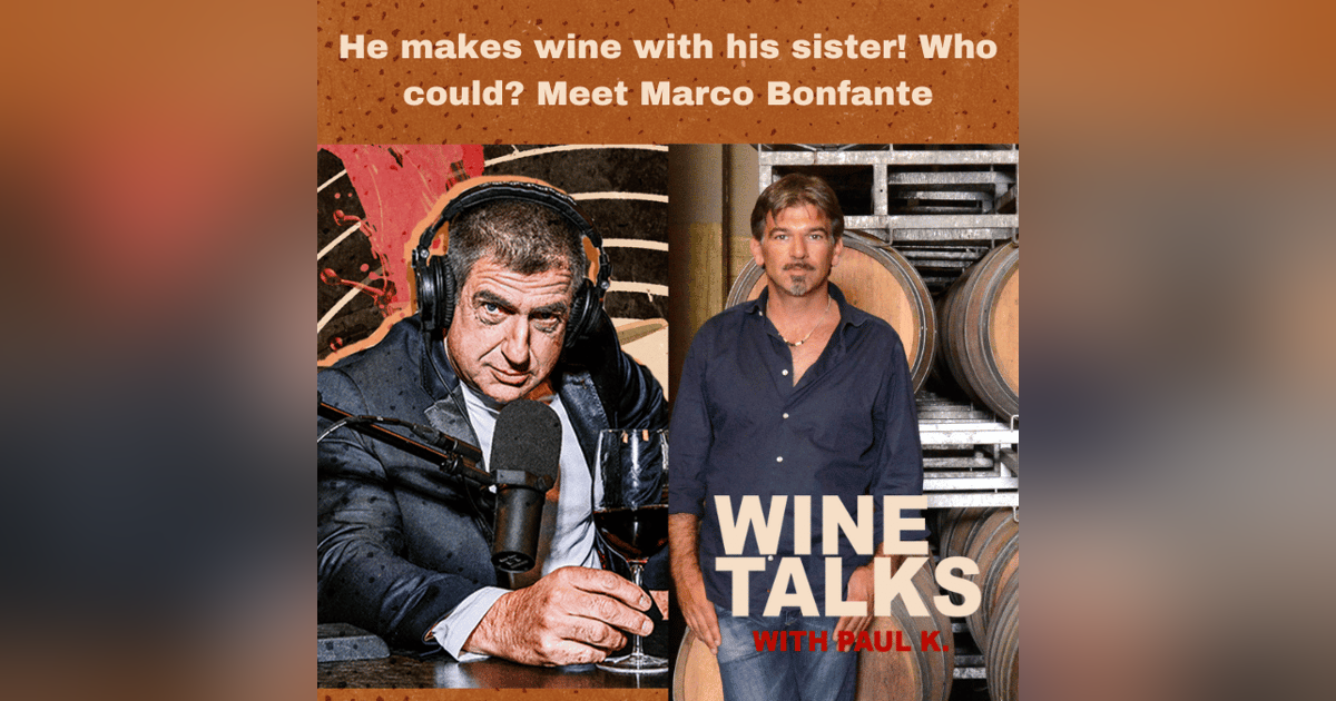 He makes wine with his sister! Who could? Meet Marco Bonfante He makes wine with his sister! Who could? Meet Marco Bonfante