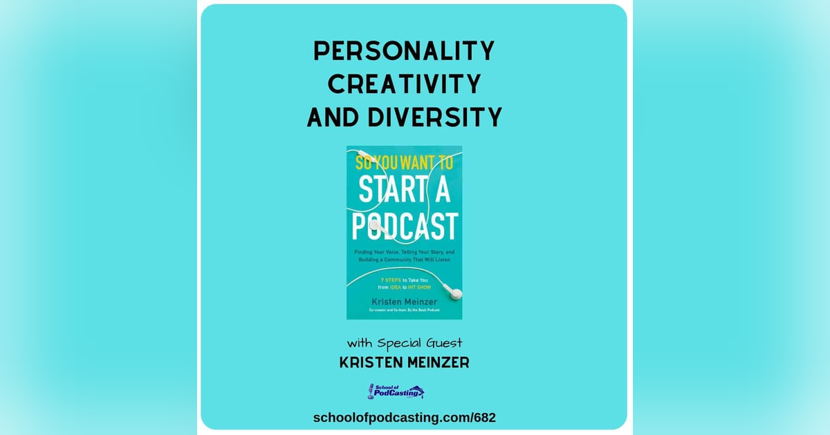 Personality, Creativity, and Diversity - Starting a Podcast With Kristen Meinzer Personality, Creativity, and Diversity - Starting a Podcast With Kristen Meinzer