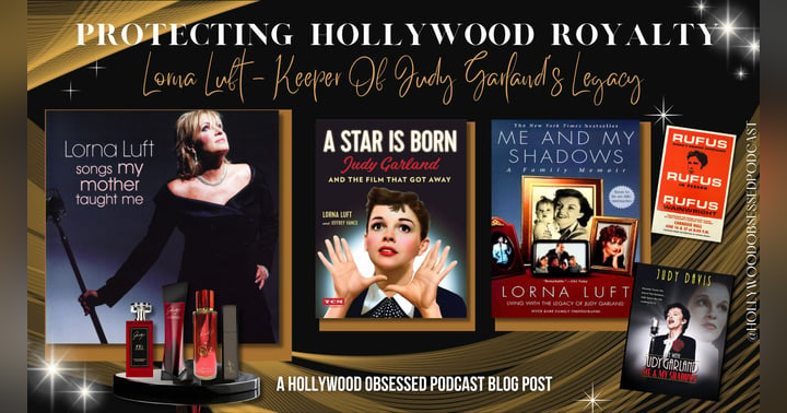 image for Protecting Hollywood Royalty: Lorna Luft – Keeper of Judy Garland’s Legacy