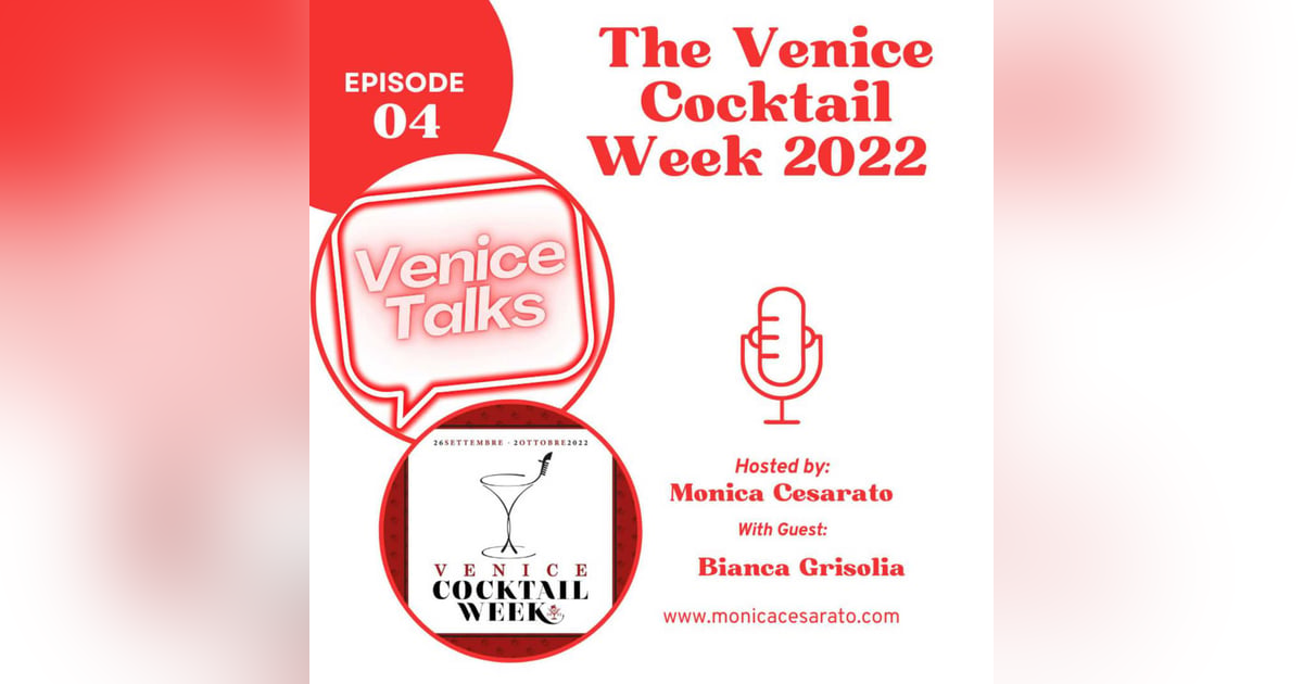 Ep.4 - Sipping Elegance: A Toast to Venice Cocktail Week's Spirited Revelry. A chat with Bianca Grisolia, PR & Communication manager for the Venice Cocktail Week Ep.4 - Sipping Elegance: A Toast to Venice Cocktail Week's Spirited Revelry. A chat with Bianca Grisolia, PR & Communication manager for the Venice Cocktail Week