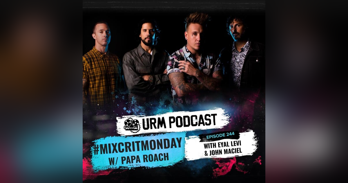 EP 244 | MixCritMonday Papa Roach Edition EP 244 | MixCritMonday Papa Roach Edition