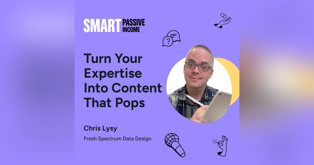 SPI 835: Turn Your Expertise Into Content That Pops with Chris Lysy SPI 835: Turn Your Expertise Into Content That Pops with Chris Lysy