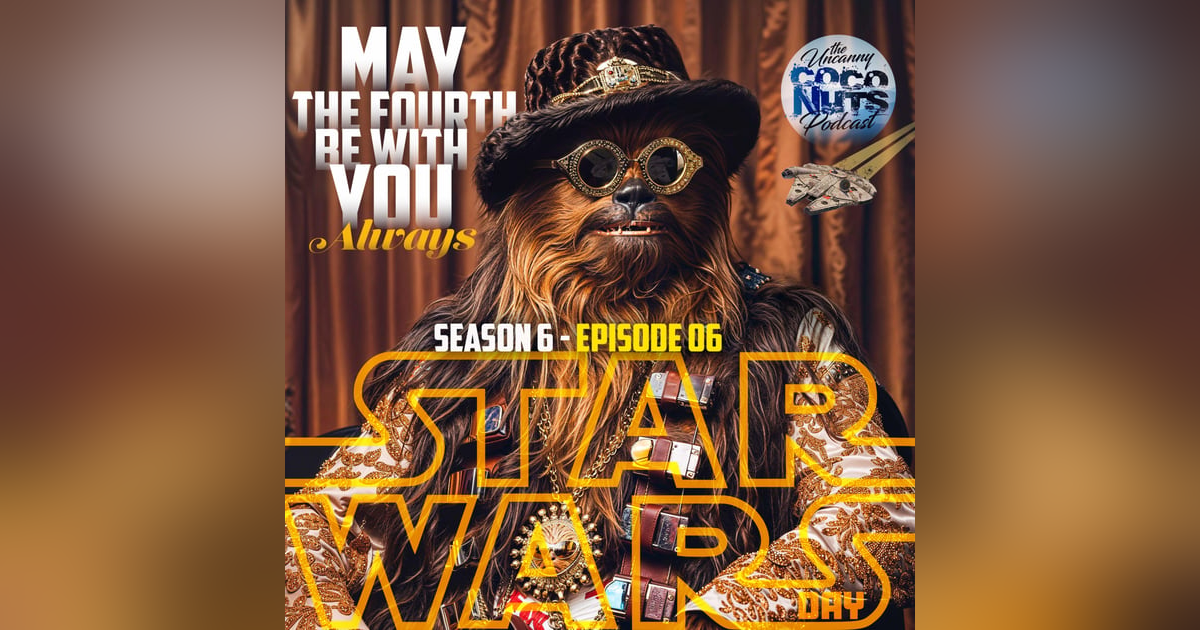 S6E06: May the Fourth be With You, Always S6E06: May the Fourth be With You, Always