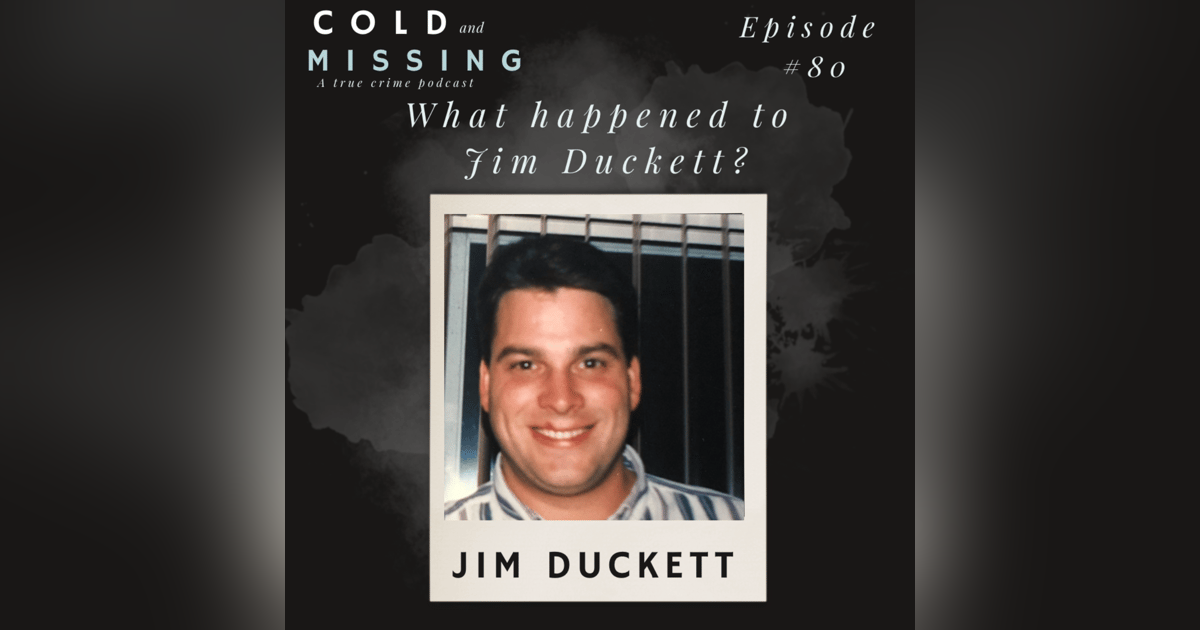 Cold and Missing: Jim Duckett Cold and Missing: Jim Duckett