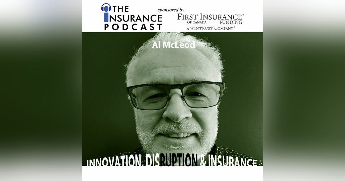 Al McLeod- Innovation, Disruption & Insurance Al McLeod- Innovation, Disruption & Insurance