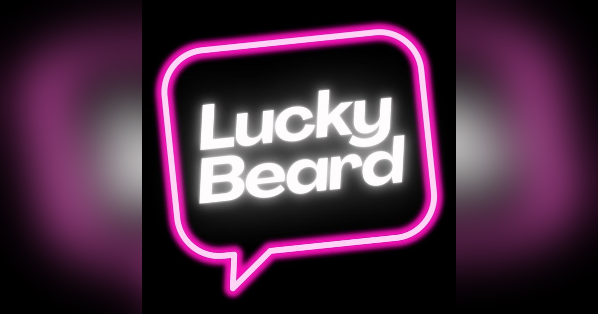 EP 05: The Man with Lucky Beard EP 05: The Man with Lucky Beard